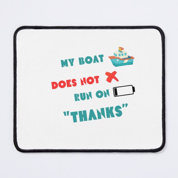 Item preview, My Boat Doesnt Run On Thanks,humour Captain designed and sold by MadScientist01.