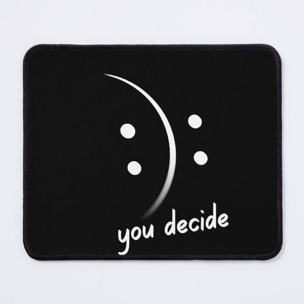 Item preview, You Decide - Happy Sad Face - Indecisive designed and sold by MadScientist01.