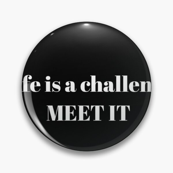 Item preview, Life is a Challenge. Meet it! designed and sold by SimiDach.