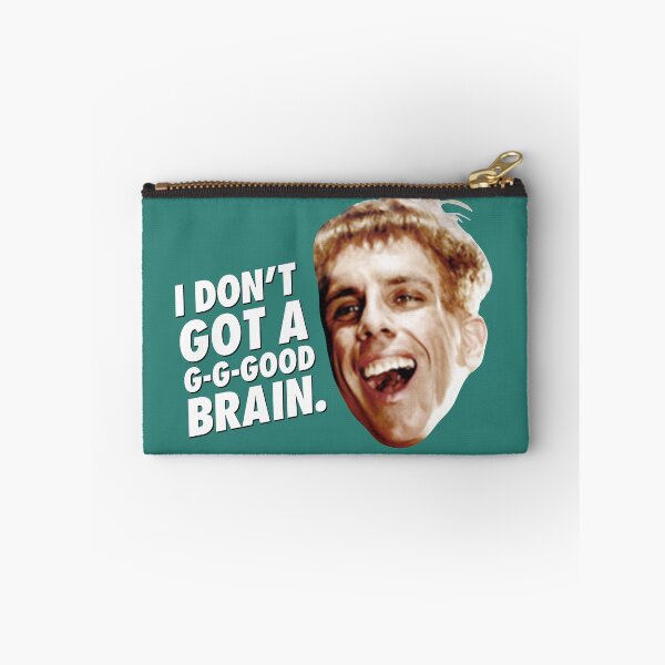 Item preview, i don't got a g-g-good brain. designed and sold by iWumbo.