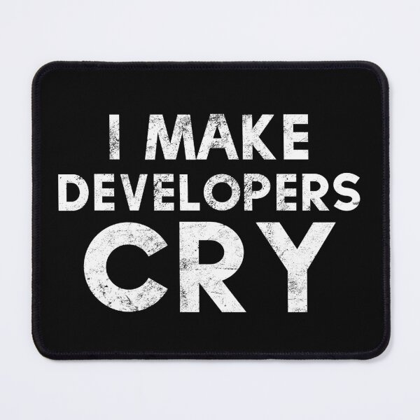 Item preview, I Make Developers Cry Distressed design QA Engineers designed and sold by farhanhafeez.
