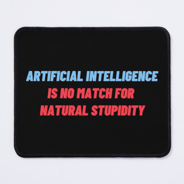 Item preview, Funny Sarcastic Artificial Intelligence AI Machine Learning designed and sold by farhanhafeez.