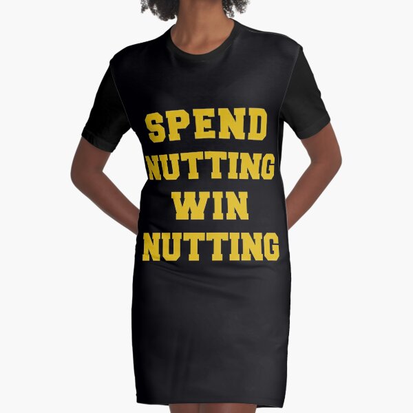  Spend Nutting Win Nutting T-Shirt Next Match Supporter