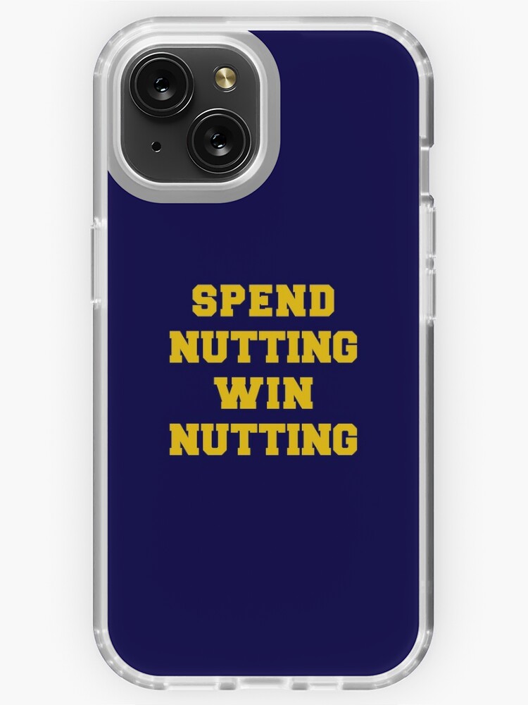  Spend Nutting Win Nutting T-Shirt Next Match Supporter