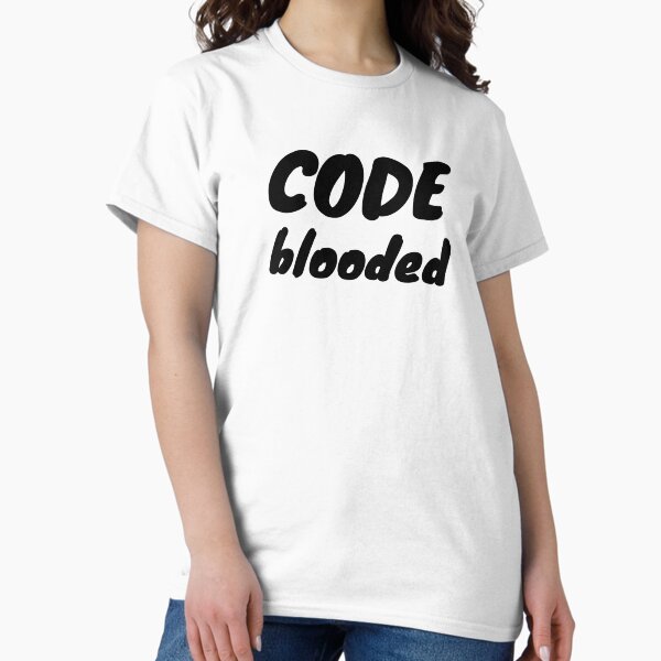 Artikel-Vorschau von Code Blooded Programmieren Humor T-Shirt, designt und verkauft von AkshatSells.