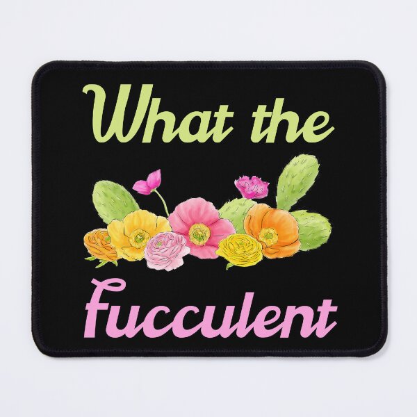 Item preview, What the Fucculent - Funny Succulent Cactus Plant Lover designed and sold by farhanhafeez.