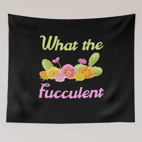 Item preview, What the Fucculent - Funny Succulent Cactus Plant Lover designed and sold by farhanhafeez.