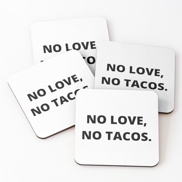 Item preview, No Love No Tacos - Mexico Taco - Mexican Restaurant designed and sold by farhanhafeez.
