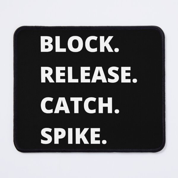 Item preview, BLOCK. RELEASE. CATCH. SPIKE. designed and sold by farhanhafeez.
