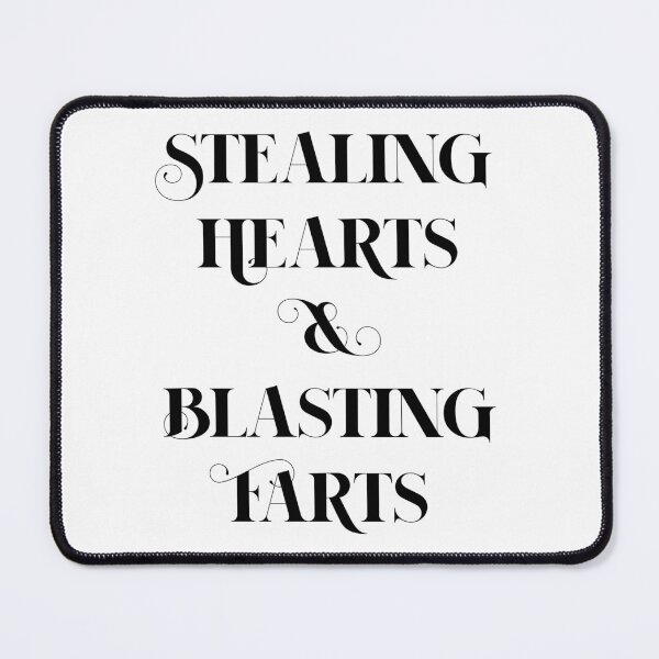 Item preview, Stealing Hearts and Blasting Farts - Funny Saying Quote designed and sold by farhanhafeez.