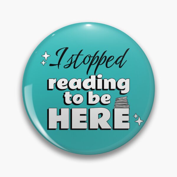 Item preview, I Stopped Reading To Be Here Reader Bookworm designed and sold by FateAndStardust.