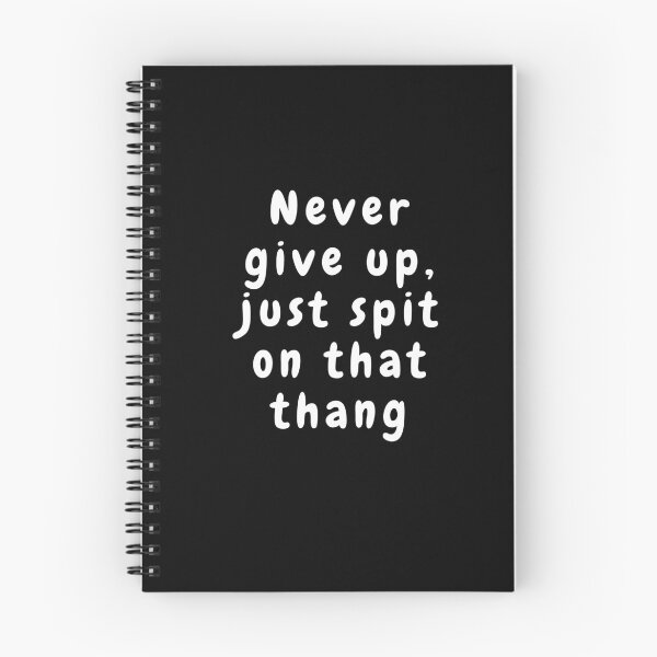 Item preview, Never Give Up, Just Spit on That Thang designed and sold by Beatka1.