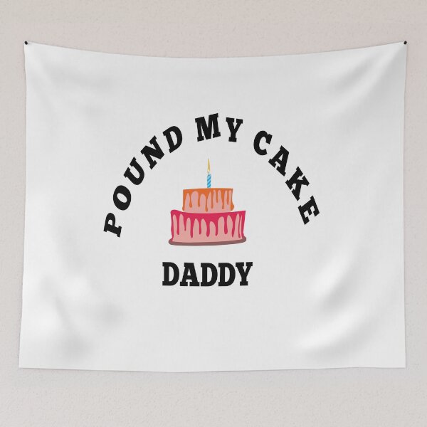 Item preview, pound my cake daddy  designed and sold by MKshoper.