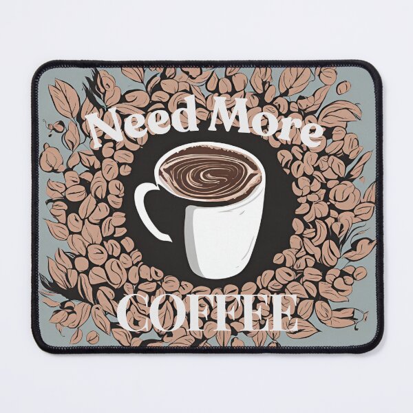 Item preview, Need More Coffee designed and sold by tanchaii.