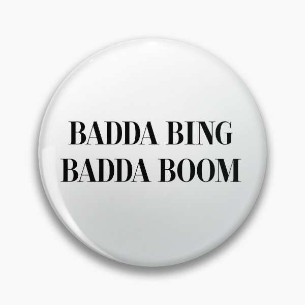 Item preview, BADDA Bing BADDA Boom Slogan designed and sold by GrizzlyCollective.