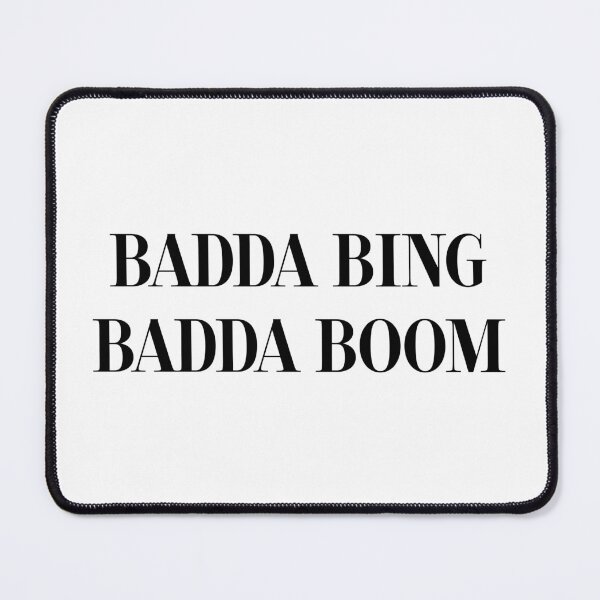 Item preview, BADDA Bing BADDA Boom Slogan designed and sold by GrizzlyCollective.
