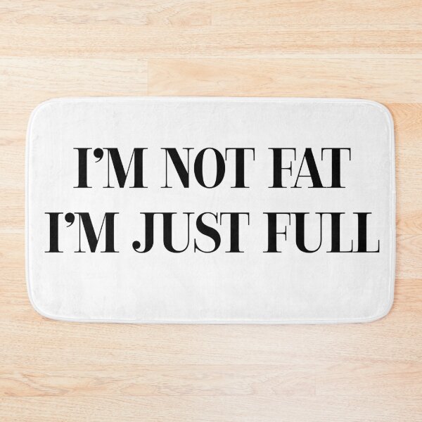 Item preview, I’m Not Fat I’m Just Full Slogan Design designed and sold by GrizzlyCollective.