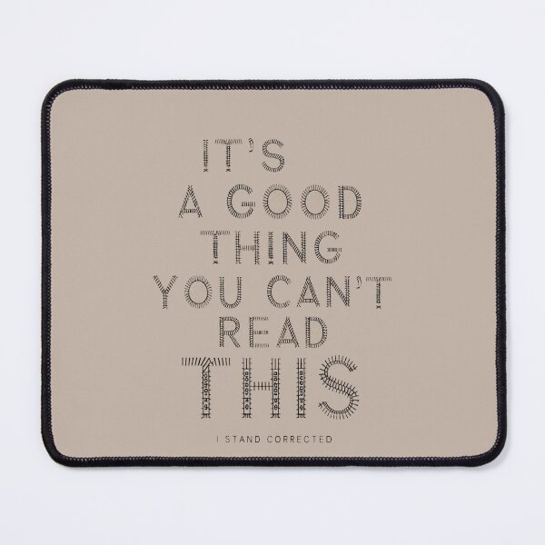 Item preview, Its A Good Thing You Cant Read This I Stand Corrected designed and sold by FanaticB.
