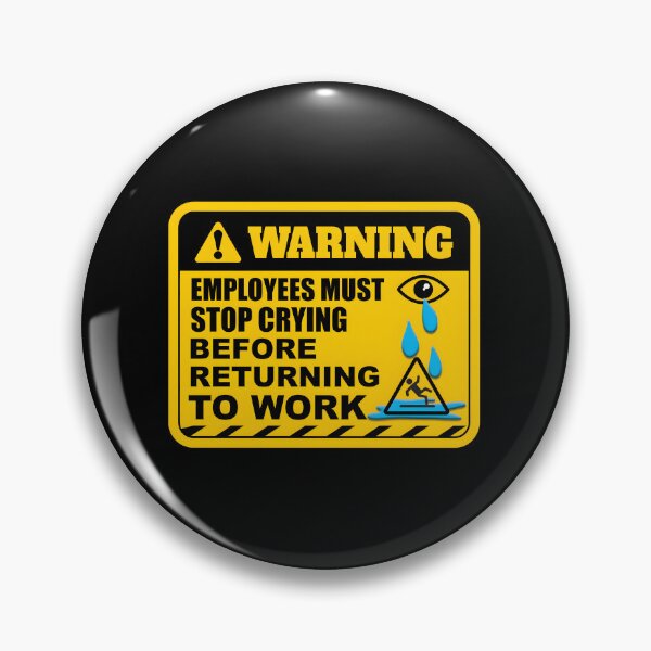 Item preview, 646 Employees Must Stop Crying	 designed and sold by bwnkgfdty26.