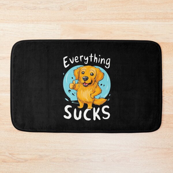 Item preview, Everything Sucks designed and sold by PetSafari.