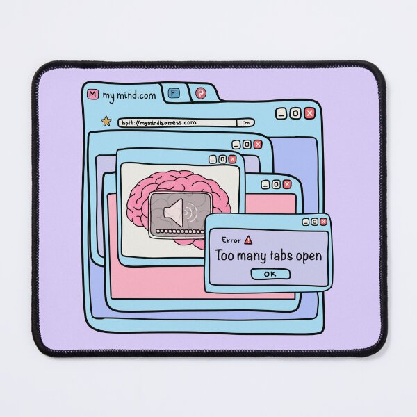 Item preview, Too many tabs open in my mind designed and sold by silviasusinart.