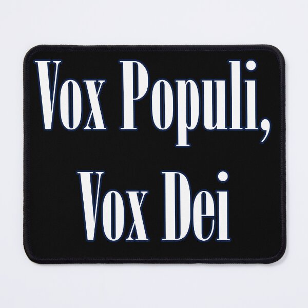 Item preview, Vox Populi, Vox Dei - Latin wisdom designed and sold by Matthew Kinnersly.