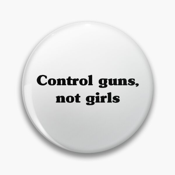 Item preview, Control Guns Not Girls Funny Saying designed and sold by My Kozy Shoppe.