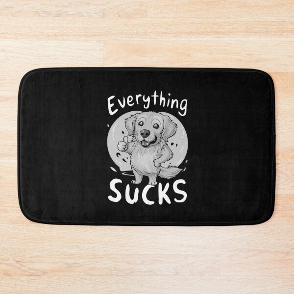 Item preview, Everything Sucks designed and sold by PetSafari.
