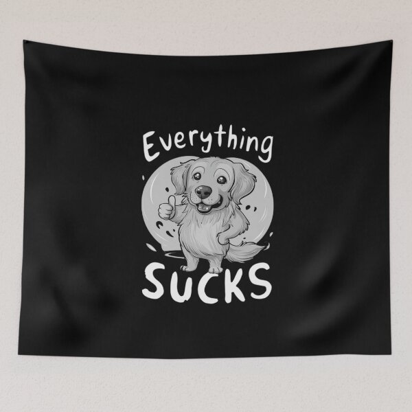 Item preview, Everything Sucks designed and sold by PetSafari.