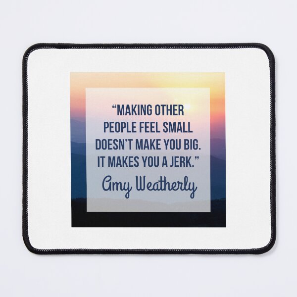 Item preview, Amy Weatherly Quote designed and sold by tmachtan.