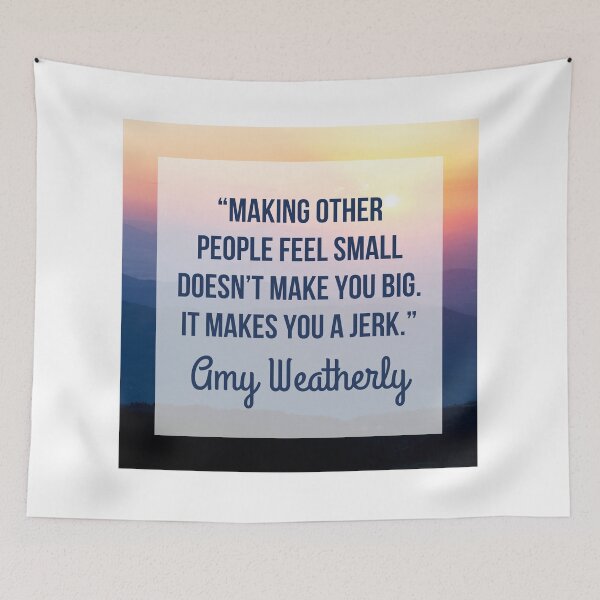 Item preview, Amy Weatherly Quote designed and sold by tmachtan.
