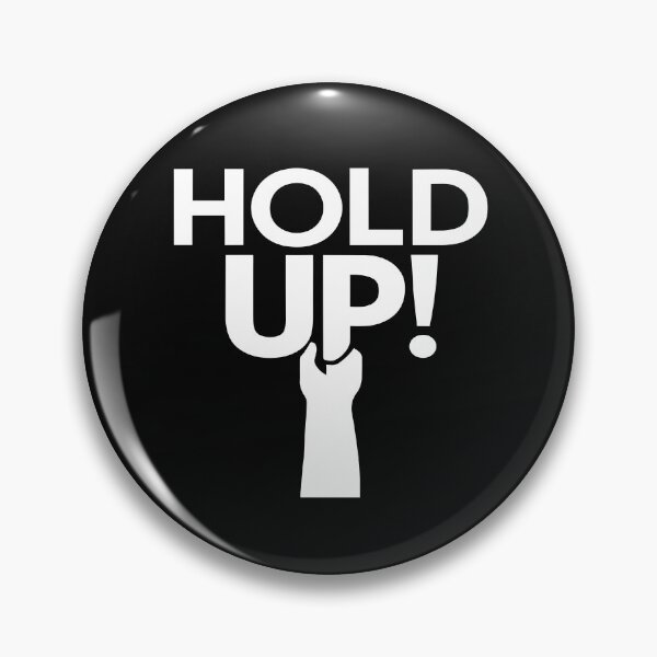 Item preview, Hold Up! designed and sold by JPees.