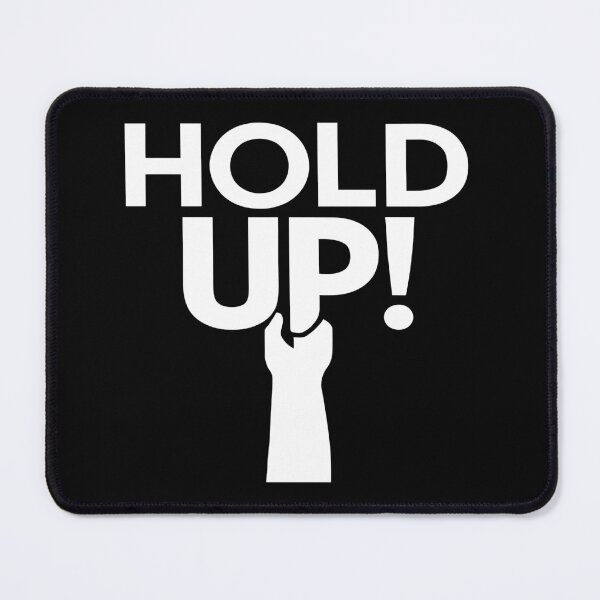 Item preview, Hold Up! designed and sold by JPees.