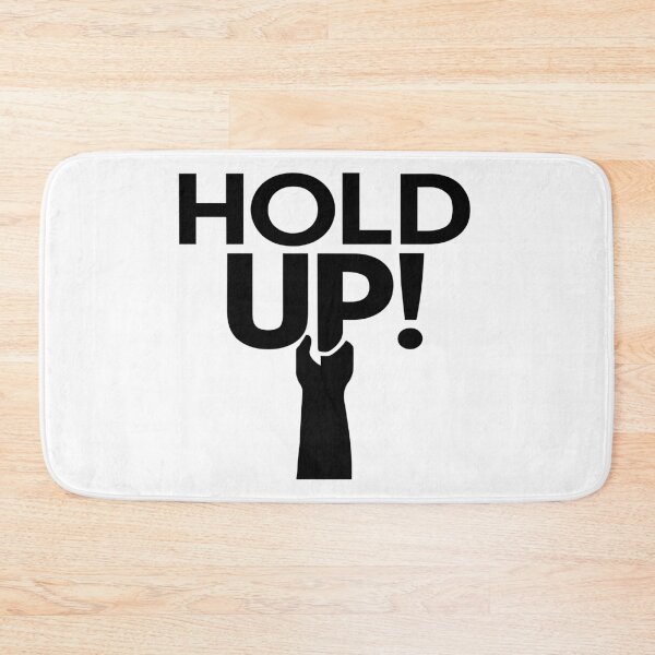 Item preview, Hold Up! designed and sold by JPees.