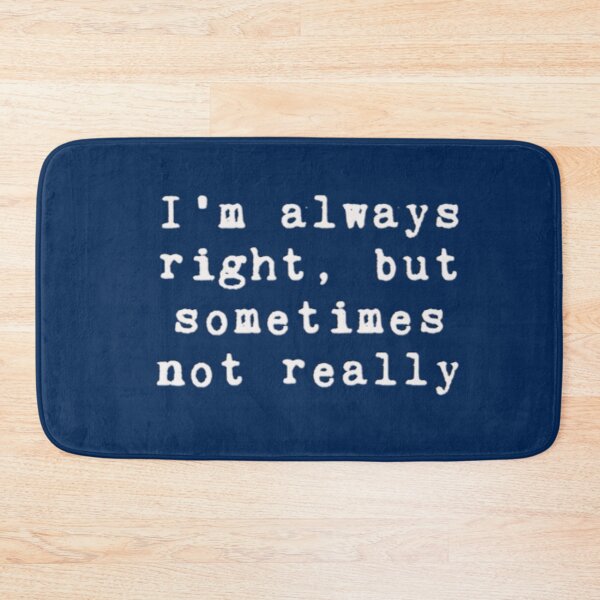 Item preview, I am always right, but sometimes not really designed and sold by FabulDeco2022.