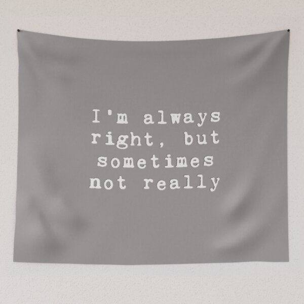 Item preview, I am always right, but sometimes not really designed and sold by FabulDeco2022.