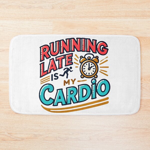 Item preview, Running late is my cardio Funny humor Dad joke designed and sold by NoCompetition.