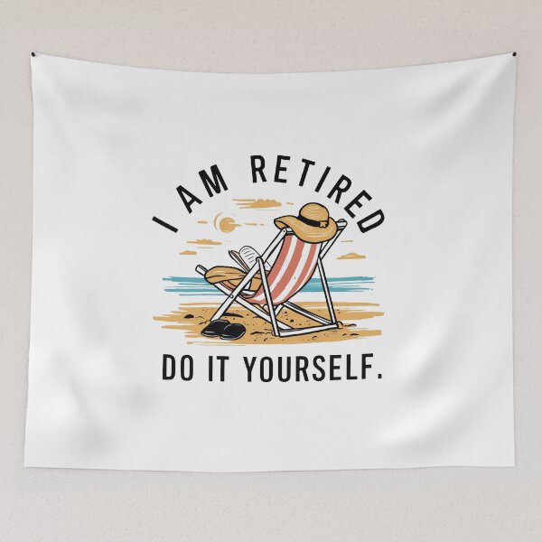 Item preview, I'm Retired. Do it Yourself! designed and sold by MrERNST.