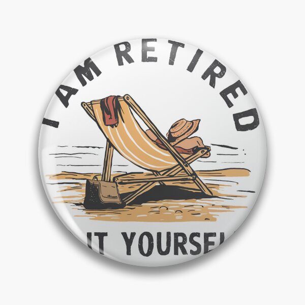 Item preview, I'm Retired. Do it Yourself! designed and sold by MrERNST.