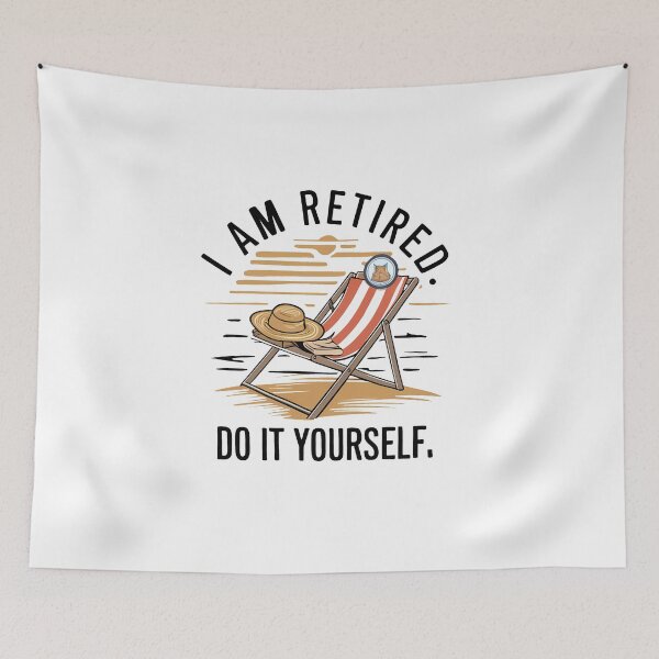 Item preview, I'm Retired. Do it Yourself! designed and sold by MrERNST.