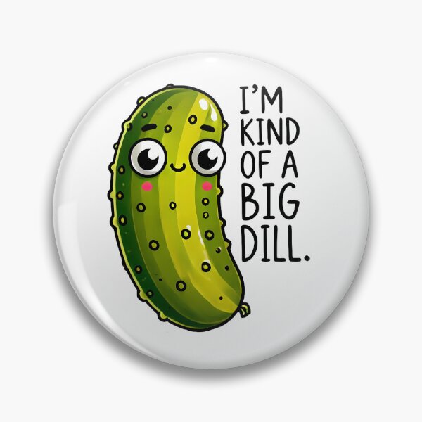 Item preview, I'm kind of a big dill funny dad joke humor designed and sold by NoCompetition.