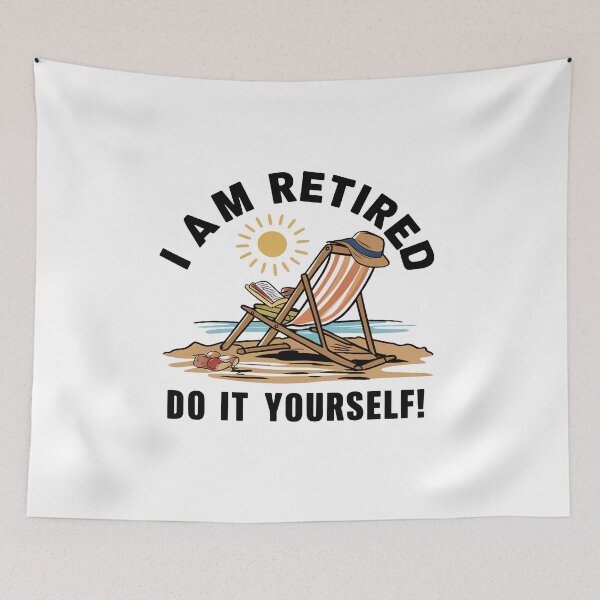 Item preview, I'm Retired. Do it Yourself! designed and sold by MrERNST.