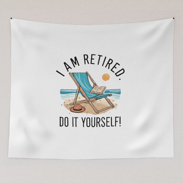 Item preview, I'm Retired. Do it Yourself! designed and sold by MrERNST.