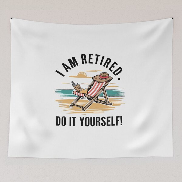 Item preview, I'm Retired. Do it Yourself! designed and sold by MrERNST.