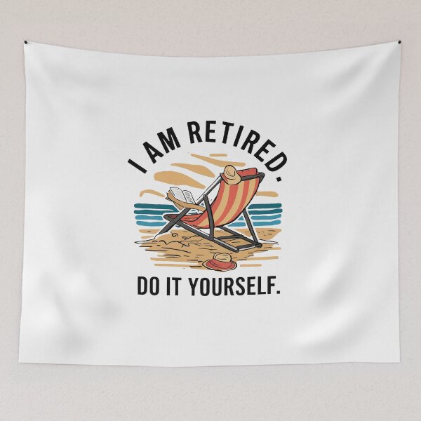 Item preview, I'm Retired. Do it Yourself! designed and sold by MrERNST.