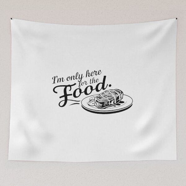 Item preview, I'm only here for the food. designed and sold by MrERNST.
