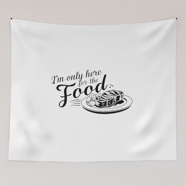 Item preview, I'm only here for the food. designed and sold by MrERNST.