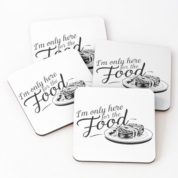 Item preview, I'm only here for the food. designed and sold by MrERNST.