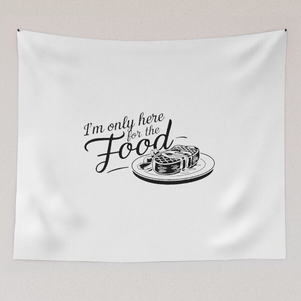 Item preview, I'm only here for the food. designed and sold by MrERNST.