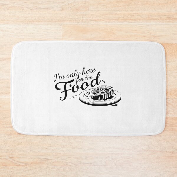 Item preview, I'm only here for the food. designed and sold by MrERNST.